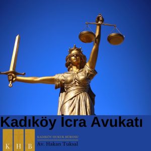 Kadıköy İcra Avukatı